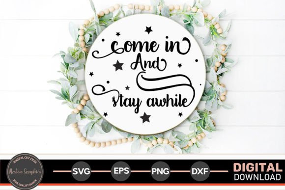 Review: Come in and Stay Awhile - Home Sign Svg