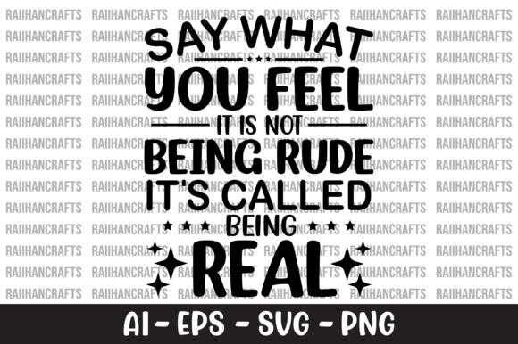 Say What You Feel Its Not Being Rude SVG Review