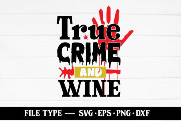 True Crime and Wine – True Crime SVG